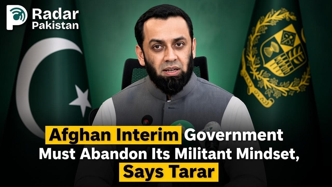 Afghan Interim Government Must Abandon Its Militant Mindset, Says Tarar